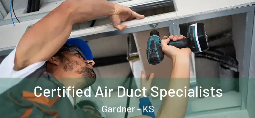  Certified Air Duct Specialists Gardner - KS