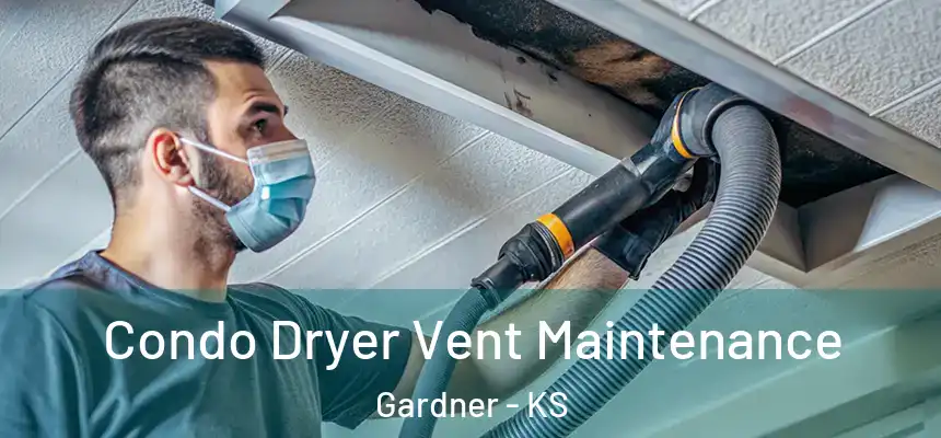 Condo Dryer Vent Maintenance Gardner - KS