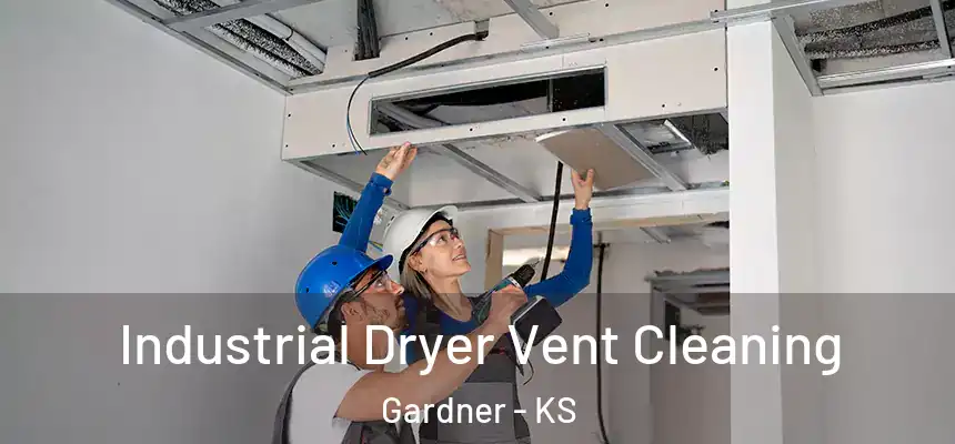 Industrial Dryer Vent Cleaning Gardner - KS