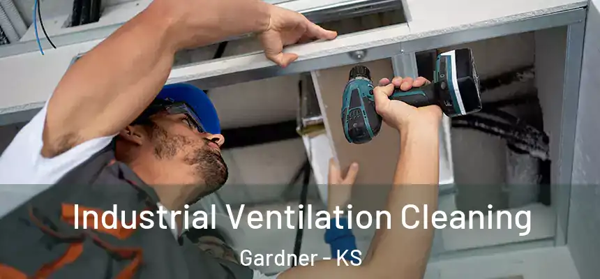 Industrial Ventilation Cleaning Gardner - KS