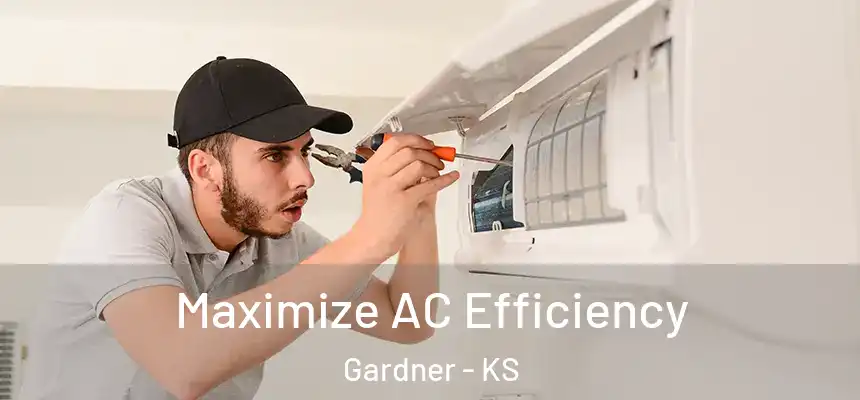 Maximize AC Efficiency Gardner - KS
